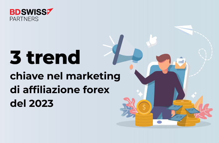 3 trend chiave nel marketing di affiliazione forex del 2023